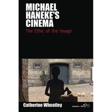 Michael Haneke's Cinema: The Ethic of the Image - Paperback