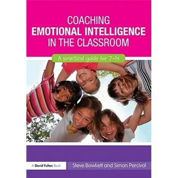 Coaching Emotional Intelligence in the Classroom: A Practical Guide for 7-14 - Paperback