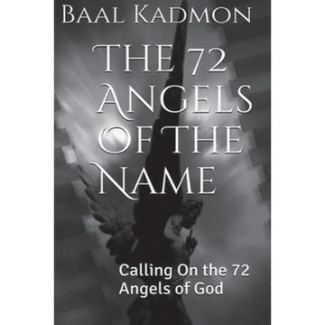 The 72 Angels Of The Name: Calling On the 72 Angels of God - Paperback
