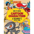 How to Draw Cartoon Characters: A Beginner's Activity Book