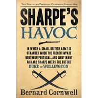 Sharpe's Havoc: Richard Sharpe and the Campaign in Northern Portugal, Spring 1809 - Paperback