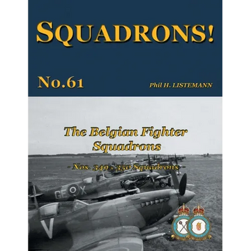 The Belgian Fighter Squadrons: Nos. 349 & 350 Squadrons - Paperback