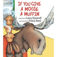If You Give a Moose a Muffin - Hardcover