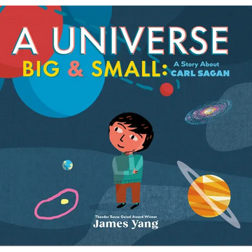 A Universe Big & Small: A Story about Carl Sagan - Hardcover