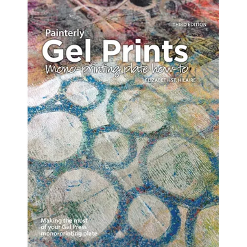 Painterly Gel Prints: Mono-printing plate how-to - Paperback