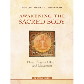 Awakening the Sacred Body: Tibetan Yogas of Breath and Movement - Paperback