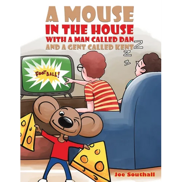 A Mouse in the House with a Man Called Dan and a Gent Called Kent - Paperback