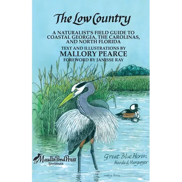 The Low Country: a naturalist's field guide to coastal Georgia, the Carolinas, and north Florida - Paperback