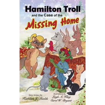 Hamilton Troll and the Case of the Missing Home - Hardcover