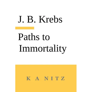 Paths to Immortality Based on the Undeniable Powers of Human Nature - Paperback