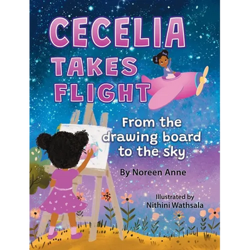 CECELIA TAKES FLIGHT from the drawing board to the sky - Hardcover