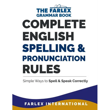 Complete English Spelling and Pronunciation Rules: Simple Ways to Spell and Speak Correctly - Paperback