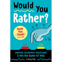 Would You Rather? Made You Think! Edition: Answer Hilarious Questions and Win the Game of Wits - Paperback