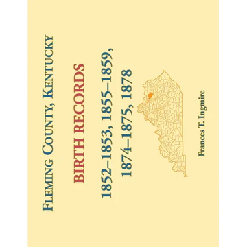 Fleming County, Kentucky Birth Records, 1852-1853, 1855-1859, 1874-1875, 1878 - Paperback