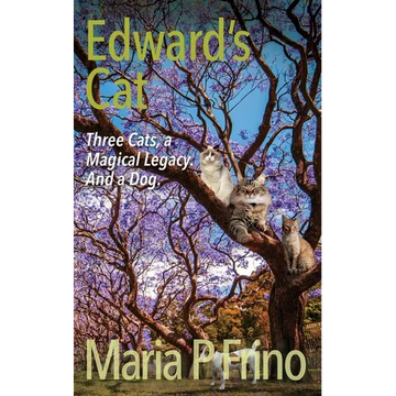 Edward's Cat. Three Cats, a Magical Legacy. And a Dog.: Book Three - Paperback