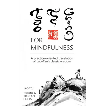 Tao Te Ching for Mindfulness: A practice-oriented translation of Lao-Tzu's classic wisdom - Paperback