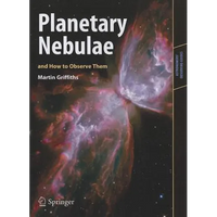 Planetary Nebulae and How to Observe Them - Paperback
