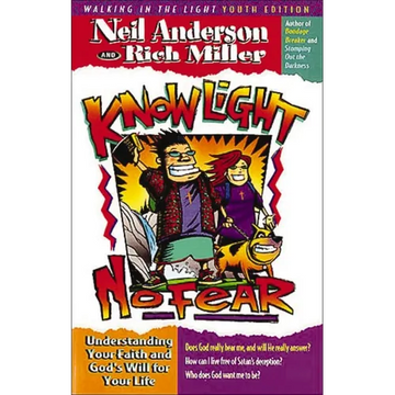 The Know Light, No Fear: Understanding Your Faith and God's Will for Your Life (Youth) - Paperback