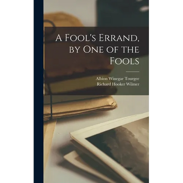 A Fool's Errand, by one of the Fools - Hardcover