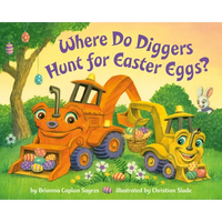 Where Do Diggers Hunt for Easter Eggs?: A Diggers Board Book - Board Book
