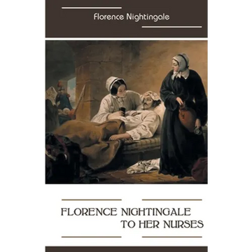 Florence Nightingale to Her Nurses - Paperback