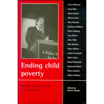 Ending Child Poverty: Popular Welfare for the 21st Century? - Paperback