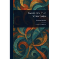 Bartleby, the Scrivener