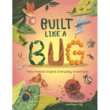 Built Like a Bug: How Insects Inspire Everyday Inventions - Hardcover