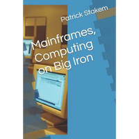 Mainframes, Computing on Big Iron - Paperback