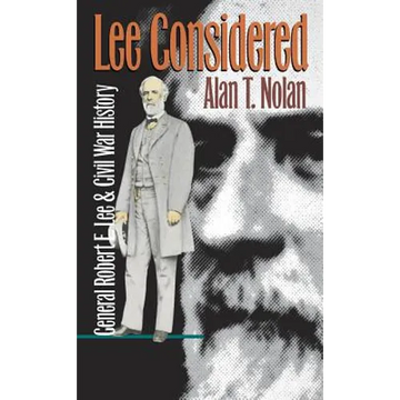 Lee Considered: General Robert E. Lee and Civil War History - Paperback