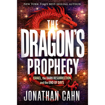 The Dragon's Prophecy: Israel, the Dark Resurrection, and the End of Days - Hardcover