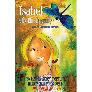 Isabel & The Blue Dragonfly: Lost in Sunshine Forest - Paperback