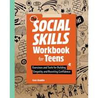 The Social Skills Workbook for Teens: Exercises and Tools for Building Empathy and Boosting Confidence - Paperback