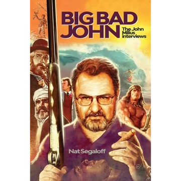 Big Bad John: The John Milius Interviews - Paperback