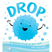 Drop: An Adventure Through the Water Cycle - Hardcover