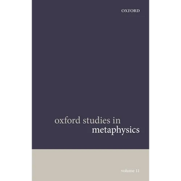 Oxford Studies in Metaphysics Volume 11 - Paperback