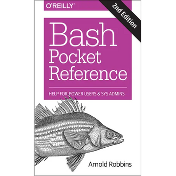 Bash Pocket Reference: Help for Power Users and Sys Admins - Paperback