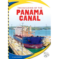 The Building of the Panama Canal - Library Binding