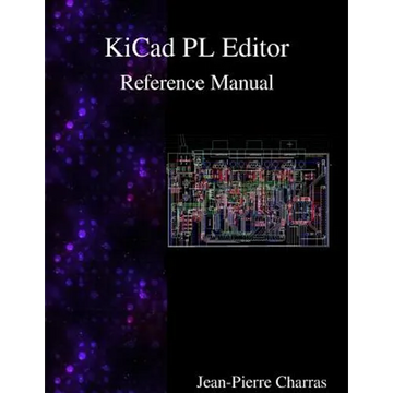 KiCad - PL Editor Reference Manual - Paperback