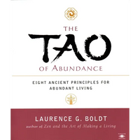 The Tao of Abundance: Eight Ancient Principles for Living Abundantly - Paperback