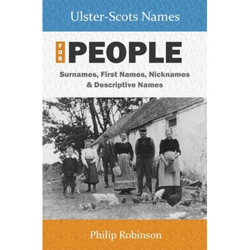 Ulster-Scots Names for People: Surnames, First Names, Nicknames and Descriptive Names - Paperback