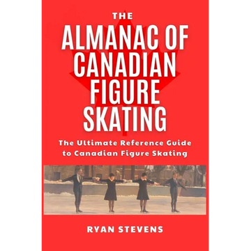 The Almanac Of Canadian Figure Skating - Paperback