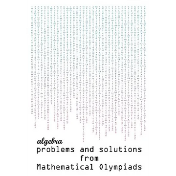 Algebra problems and solutions from Mathematical Olympiads - Paperback