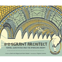 Immigrant Architect: Rafael Guastavino and the American Dream - Hardcover