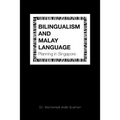Bilingualism and Malay Language Planning in Singapore