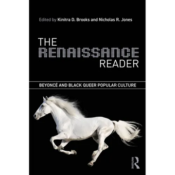 The Renaissance Reader: Beyoncé and Black Queer Popular Culture - Paperback