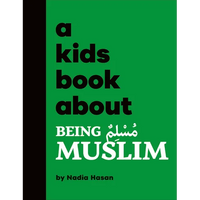 A Kids Book about Being Muslim - Hardcover