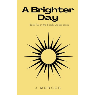 A Brighter Day: The final installment of the Shady Woods series - a fun, easy to read paranormal - Paperback