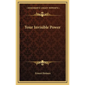 Your Invisible Power