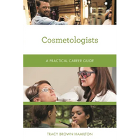 Cosmetologists: A Practical Career Guide - Paperback